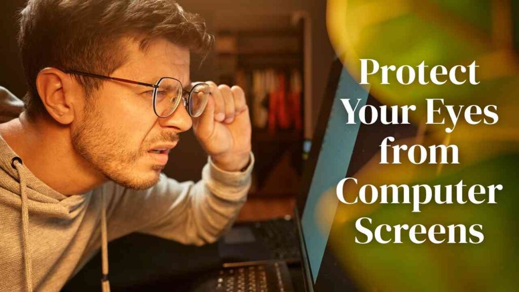 Seven Simple Steps to Protect Your Eyes from Computer Screens